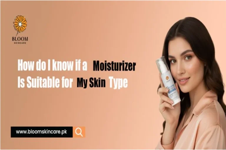 How do I know if a Moisturizer is Suitable for My Skin Type?