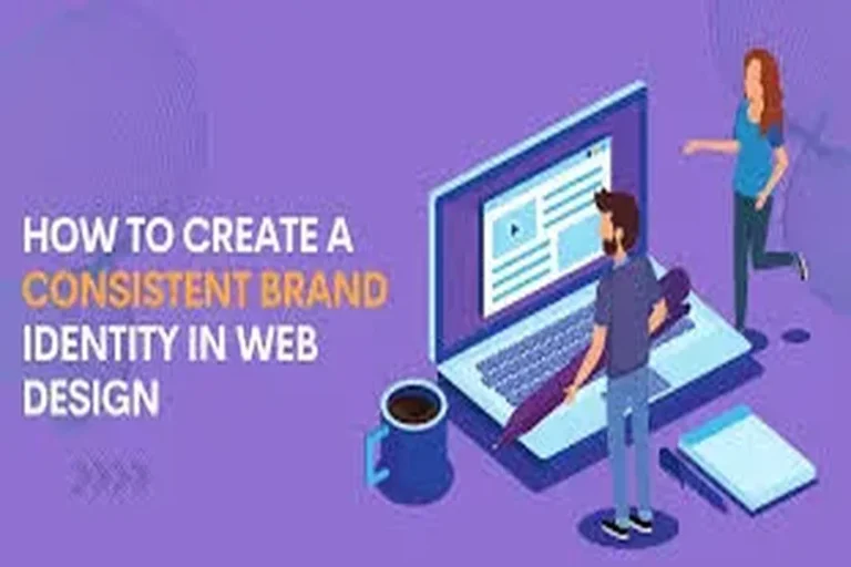 The Role Of Web Design And Development In Building Brand Consistency